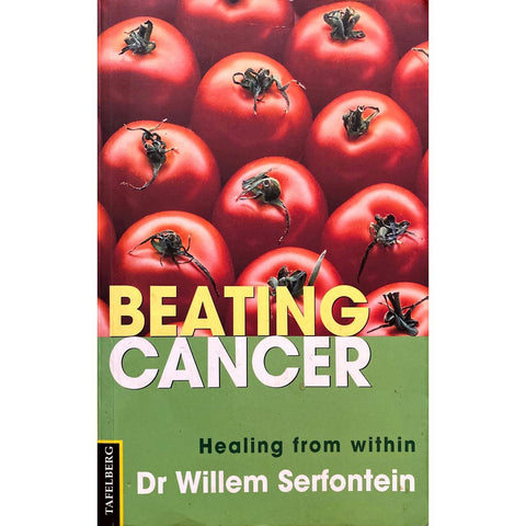 ISBN: 9780624040057 / 0624040054 - Beating Cancer: Healing From Within by Dr William Serfontein [2002]
