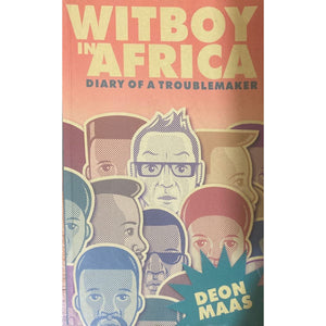 ISBN: 9780624048336 / 0624048330 - Witboy in Africa: Diary of a Troublemaker by Deon Maas [2010]