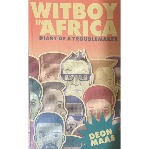 ISBN: 9780624048336 / 0624048330 - Witboy in Africa: Diary of a Troublemaker by Deon Maas [2010]