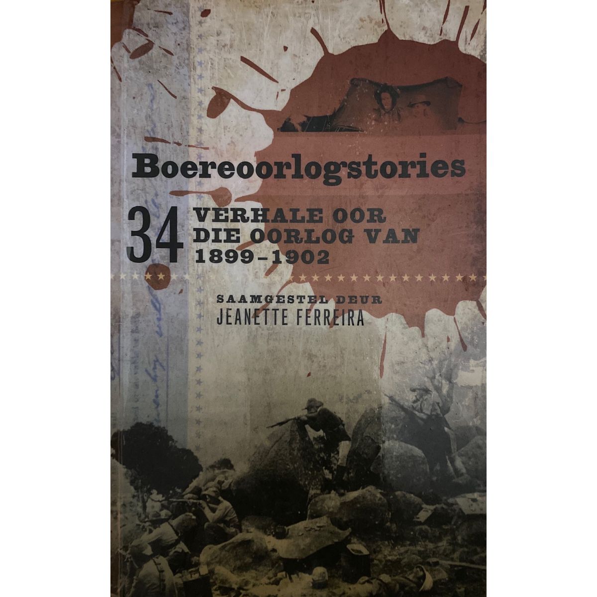 ISBN: 9780624051398 / 0624051390 - Boereoorlogstories: 34 Verhale oor die Oorlog van 1899-1902 by Jeanette Ferreria [2011]