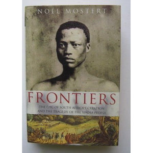 ISBN: 9780712655842 / 0712655840 - Frontiers: The Epic of South Africa's Creation and the Tragedy of the Xhosa People by Noel Mostert [1993]