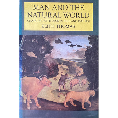 ISBN: 9780713912272 / 0713912278 - Man and The Natural World: Changing Attitudes in England 1500-1800 by Keith Thomas, Reprint Edition [1983]