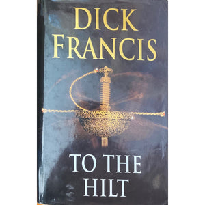 ISBN: 9780718137540 / 071813754X - To the Hilt by Dick Francis, 1st Edition [1996]