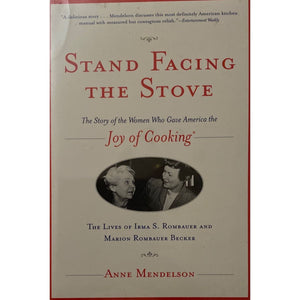 ISBN: 9780743229395 / 0743229398 - Stand Facing the Stove: The Story of the Women Who Gave America The Joy of Cooking by Anne Mendelson [2003]