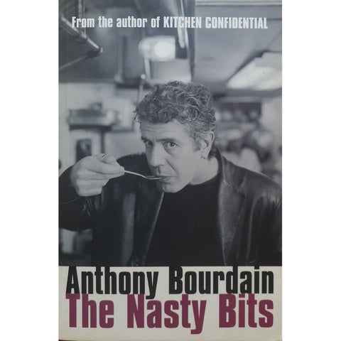ISBN: 9780747579816 / 0747579814 - The Nasty Bits by Anthony Bourdain [2006]