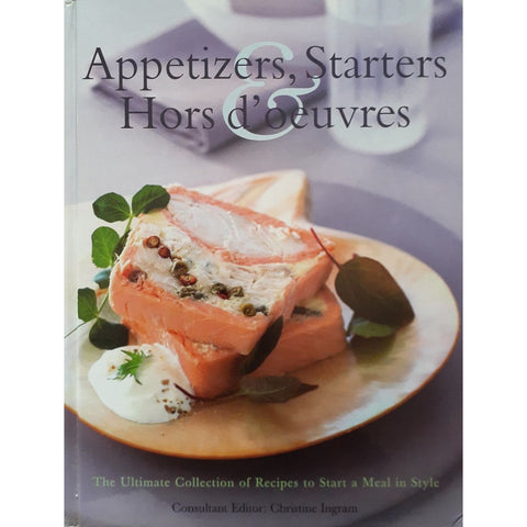 ISBN: 9780754805854 / 0754805859 - Appetizers, Starters & Hors D'Oeuvres: The Ultimate Collection of Recipes to Start a Meal in Style by Christine Ingram [2000]