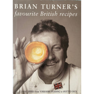 ISBN: 9780755310920 - Brian Turner's Favourite British Recipes: Classic Dishes from Yorkshire Pudding to Spotted Dick by Brian Turner [2003]