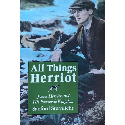 ISBN: 9780815606116 / 0815606117 - All Things Herriot: James Herriot and His Peaceable Kingdom by Sanford Sternlicht [1999]