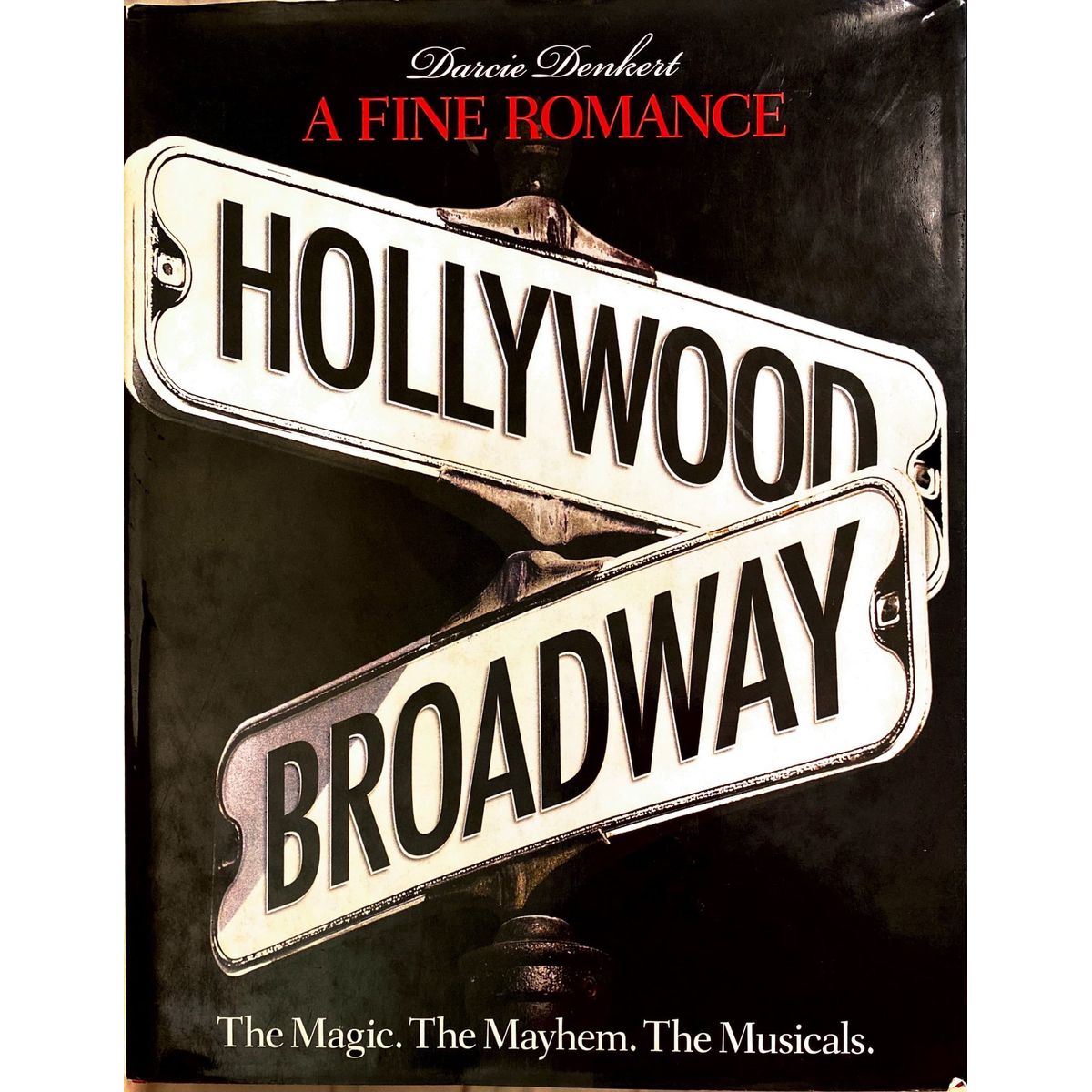 ISBN: 9780823077748 / 0823077748 - A Fine Romance: Hollywood Broadway: The Magic, The Mayhem, The Musicals by Darcie Denkert [2005]