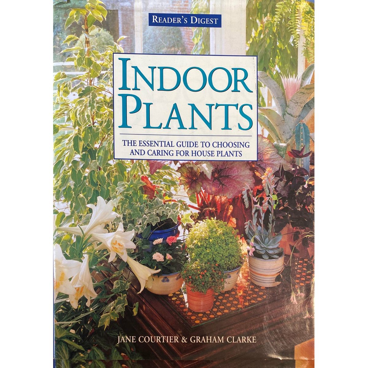 ISBN: 9780864490353 / 0864490356 - Indoor Plants: The Essential Guide to Choosing and Caring for House Plants by Jane Courtier & Graham Clarke [1997]