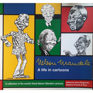 ISBN: 9780864863935 / 0864863934 - Nelson Mandela: A life in Cartoons by Harry Dugmore, Stephen Francis & Rico Schacherl [1999]
