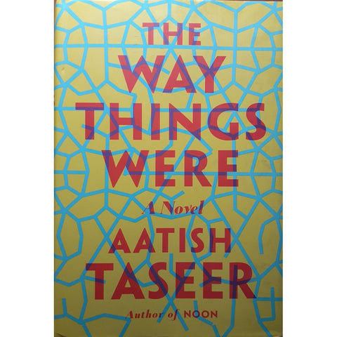 ISBN: 9780865478244 / 0865478244 - The Way Things Were: A Novel by Aatish Taseer [2015]