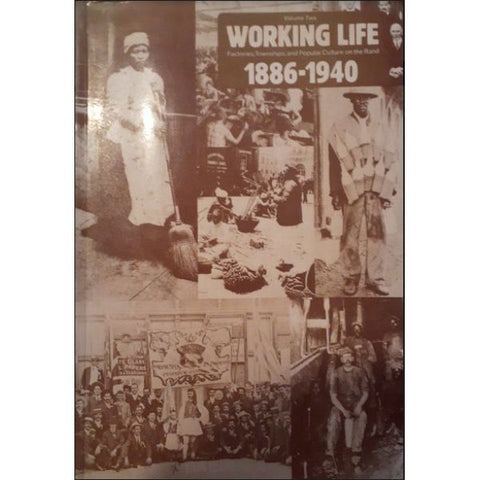 ISBN: 9780869752784 / 0869752782 - Working Life 1886-1940: Factories, Townships, and Popular Culture on the Rand by Luli Callinicos [1987]