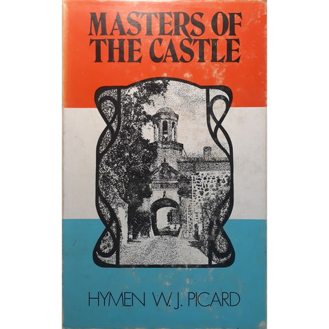 ISBN: 9780869770191 / 0869770195 - Masters of the Castle: A Portrait Gallery of the Dutch Commanders and Governors of the Cape of Good Hope, 1652-1795, 1803-1806 by Hymen W.J. Picard [1972]