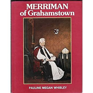 ISBN: 9780869782323 / 0869782320 - Merriman of Grahamstown by Pauline Megan Whibley [1982]-