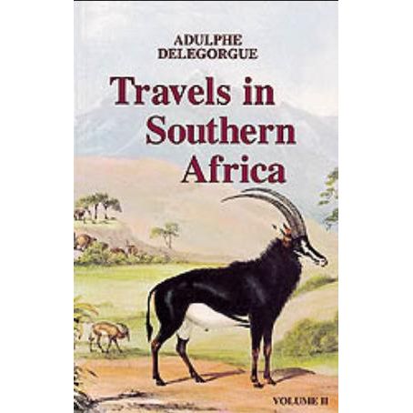ISBN: 9780869809365 / 0869809369 - Travels in Southern Africa: Volume II by Adulphe Delegorgue, edited by Fleur Webb, Stephanie Alexander and Bill Guest [1997]