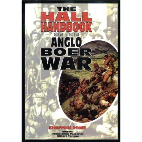 ISBN: 9780869809495 / 0869809490 - The Hall Handbook To the Anglo Boer War by Darell Hall, edited by Fransjohan Pretorius [1999]