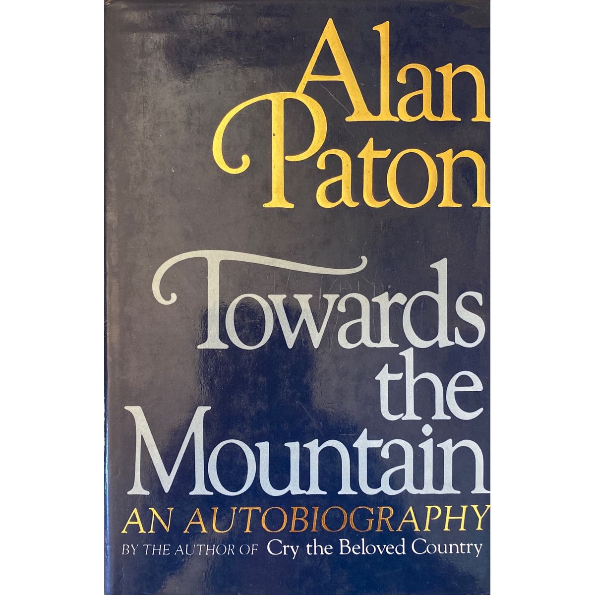 Alan Apton Towards the Mountain: An Autobiography by Alan Paton | Fact and Fiction