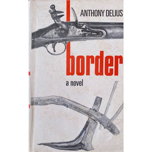 ISBN: 9780949968685 / 0949968684 - Border: A Novel by Anthony Delius [1976]
