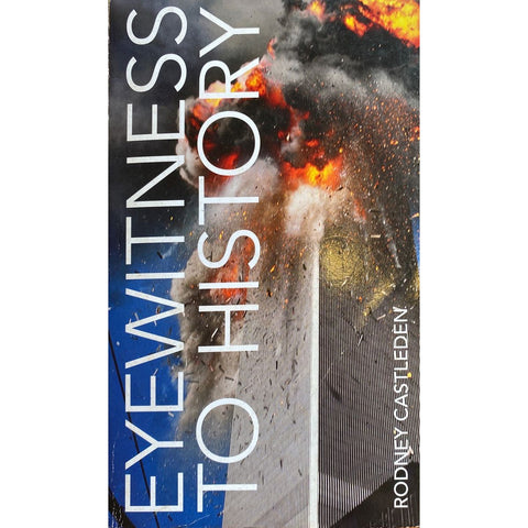 ISBN: 9780955743801 / 095574380X - Witness to History: First Hand Accounts by Those Who Saw it Happen by Rodney Castleden [2008]