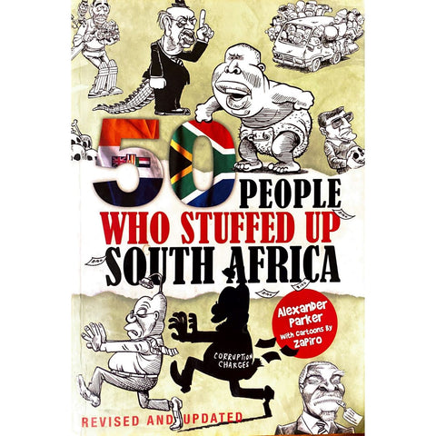 ISBN: 9780987043726 / 0987043722 - 50 People Who Stuffed Up South Africa by Alexander Parker [2013]