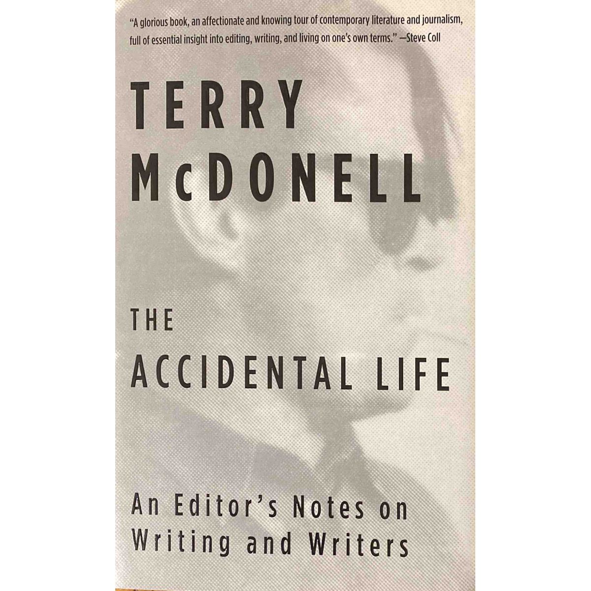 ISBN: 9781101970515 / 1101970510 - The Accidental Life: An Editor's Notes on Writing and Writers by Terry McDonell [2017]