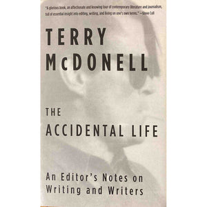ISBN: 9781101970515 / 1101970510 - The Accidental Life: An Editor's Notes on Writing and Writers by Terry McDonell [2017]