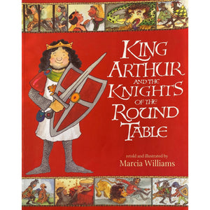 ISBN: 9781406318661 / 1406318663 - King Arthur and the Knights of the Round Table by Marcia Williams [2010]