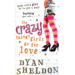 ISBN: 9781406319224 / 1406319228 - The Crazy Things Girls Do For Love by Dylan Sheldon [2010]