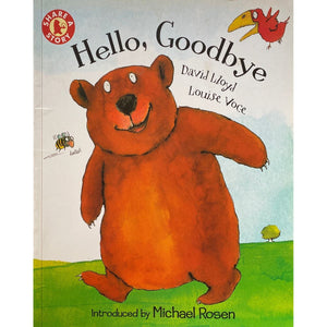 ISBN: 9781406334937 / 1406334936 - Hello, Goodbye by David Lloyd, illustrated by Louise Voce, introduction by Michael Rosen [2003]