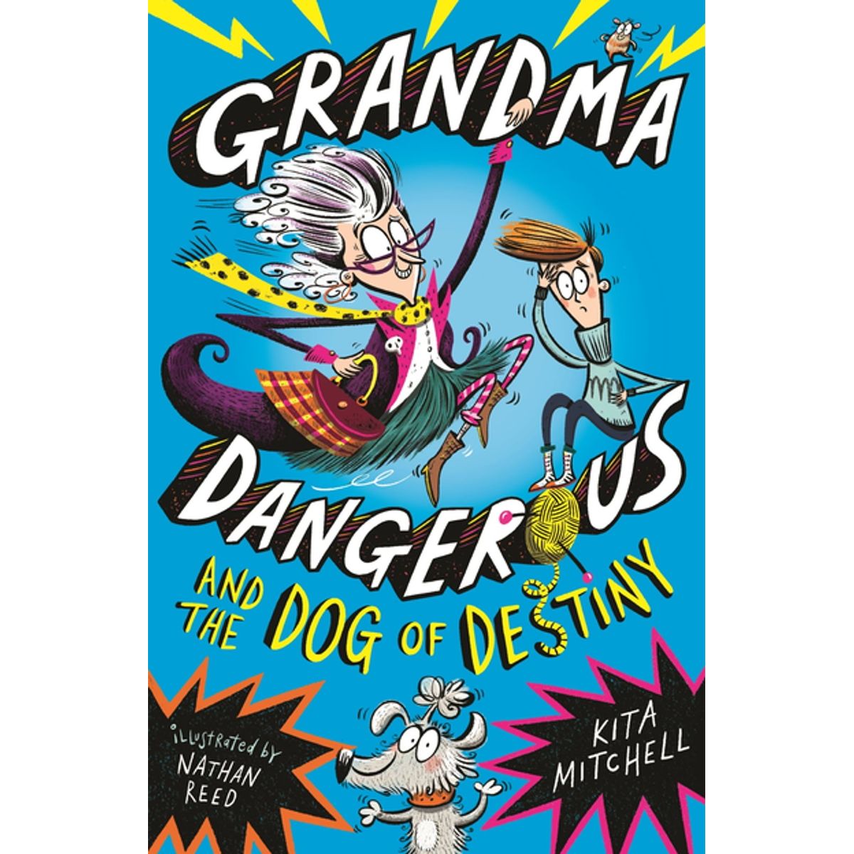 ISBN: 9781408355060 / 140835506X - Grandma Dangerous and the Dog of Destiny by Kita Mitchell, illustrated by Nathan Reed [2018]