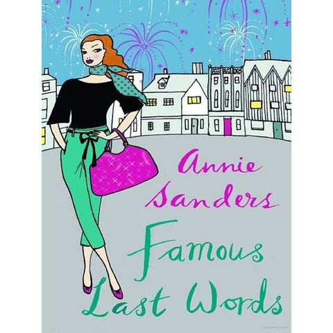 ISBN: 9781409117186 / 1409117189 - Famous Last Words by Annie Sanders [2011]