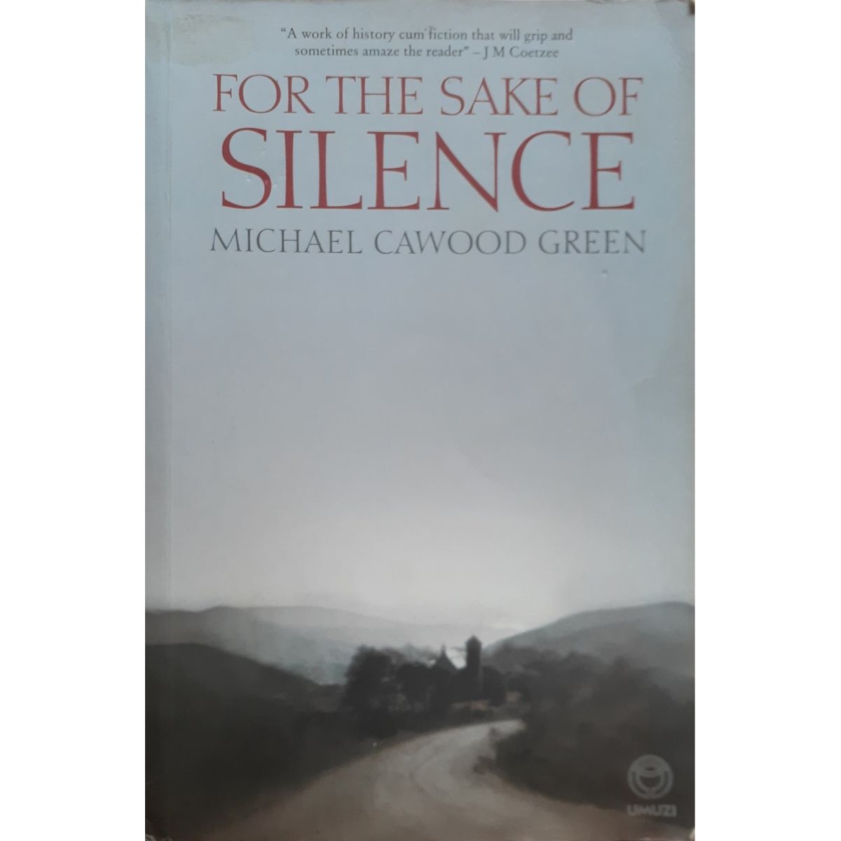 ISBN: 9781415200452 / 1415200459 - For the Sake of Silence by Michael Cawood Green, 1st Edition [2008]