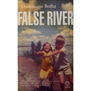 ISBN: 9781415203811 / 1415203814 - False River: A Novel by Dominique Botha [2013]