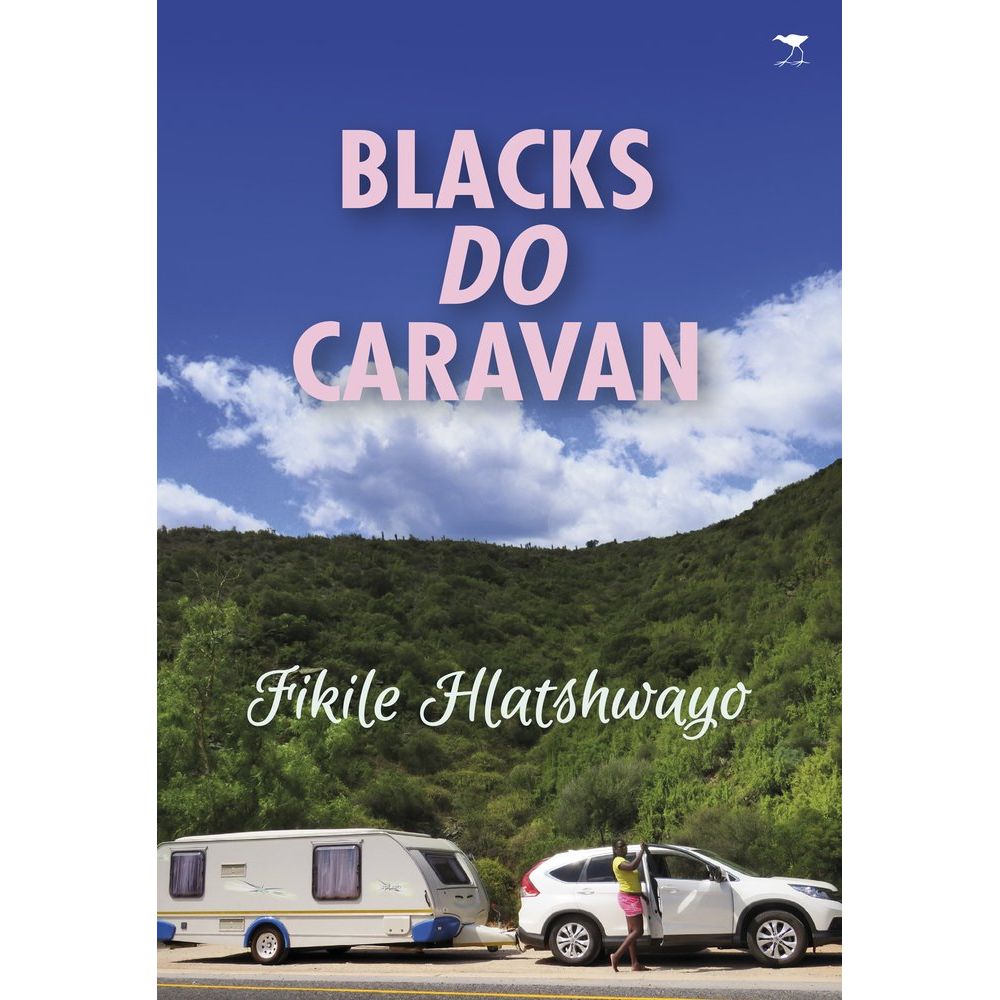 ISBN: 9781431423774 / 1431423777 - Blacks Do Caravan by Fikile Hlatshwayo [2016]