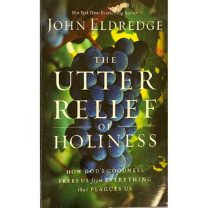 ISBN: 9781455521821 / 1455521825 - The Utter Relief of Holiness by John Eldredge [2013]