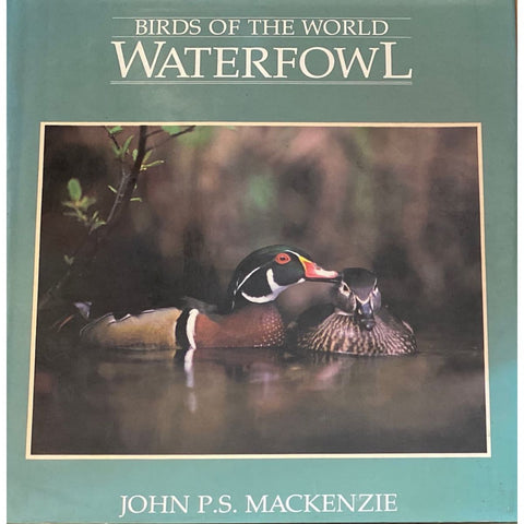 ISBN: 9781559710183 / 1559710187 - Birds of the World: Waterfowl by John P.S. Mackenzie [1988]