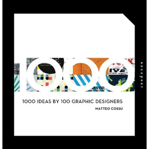 ISBN: 9781592535743 / 1592535747 - 1000 Ideas by 100 Graphic Designers by Matteo Cossu [2009]