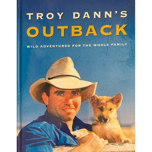ISBN: 9781740517096 / 1740517091 - Troy Dann's Outback: Wild Adventures for The Whole Family by Troy Dann [2000]
