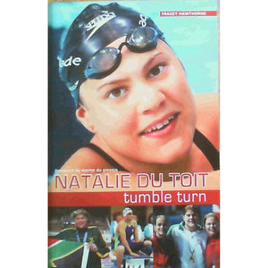 ISBN: 9781770200104 / 177020010X - Natalie Du Toit: Tumble Turn by Tracey Hawthorne [2006]