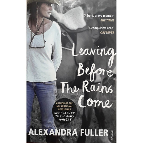 ISBN: 9781784700591 / 1784700592 - Leaving Before the Rains Come by Alexandra Fuller [2016]