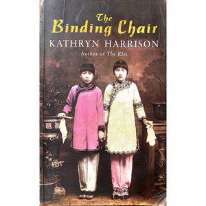 ISBN: 9781841152684 / 1841152684 - The Binding Chair by Kathryn Harrison [2000]