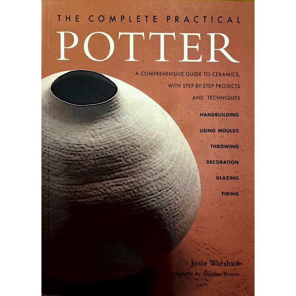 趣味 The Complete  POTTER The Complete Practical Potter by Josie Warshaw | Fact and Fiction
