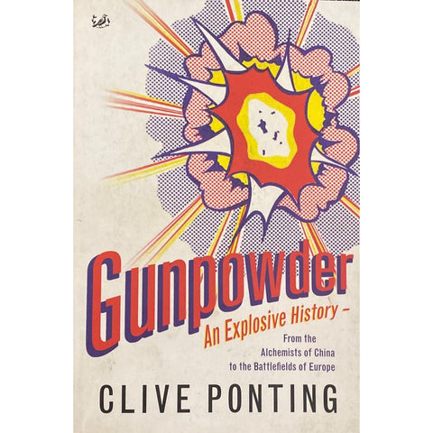 ISBN: 9781844135431 / 1844135438 - Gunpowder: An Explosive History by Clive Ponting [2006]