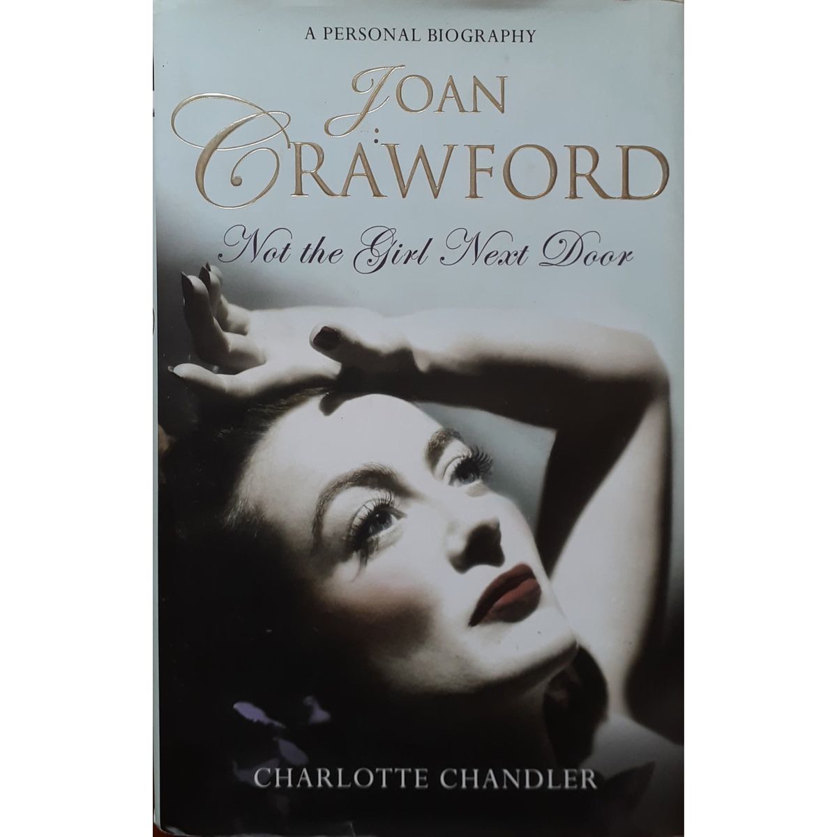 ISBN: 9781847372086 / 1847372082 - Not the Girl Next Door: A Personal Biography of Joan Crawford by Charlotte Chandler [2008]