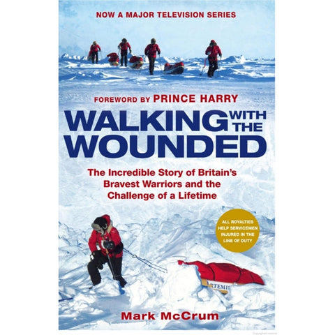 ISBN: 9781847444868 / 1847444865 - Walking with The Wounded: The incredible story of Britain's Bravest Warriors & the Challenge of a Lifetime by Mark McCrum [2011]