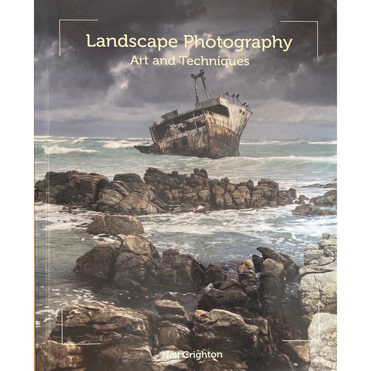 ISBN: 9781847973948 / 1847973949 - Landscape Photography: Art and Techniques by Neil Crighton [2013]