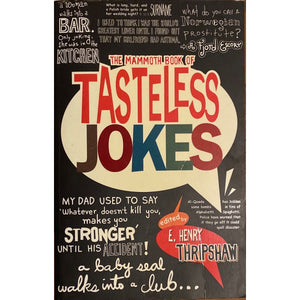 ISBN: 9781849010559 / 1849010552 - The Mammoth Book of Tasteless Jokes by E. Henry Thripshaw [2010]