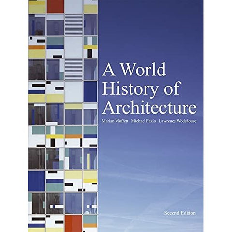 ISBN: 9781856695497 / 1856695492 - A World History of Architecture by Marian Moffet, Michael Fazio, Lawrence Wodehouse, 2nd Edition [2008]