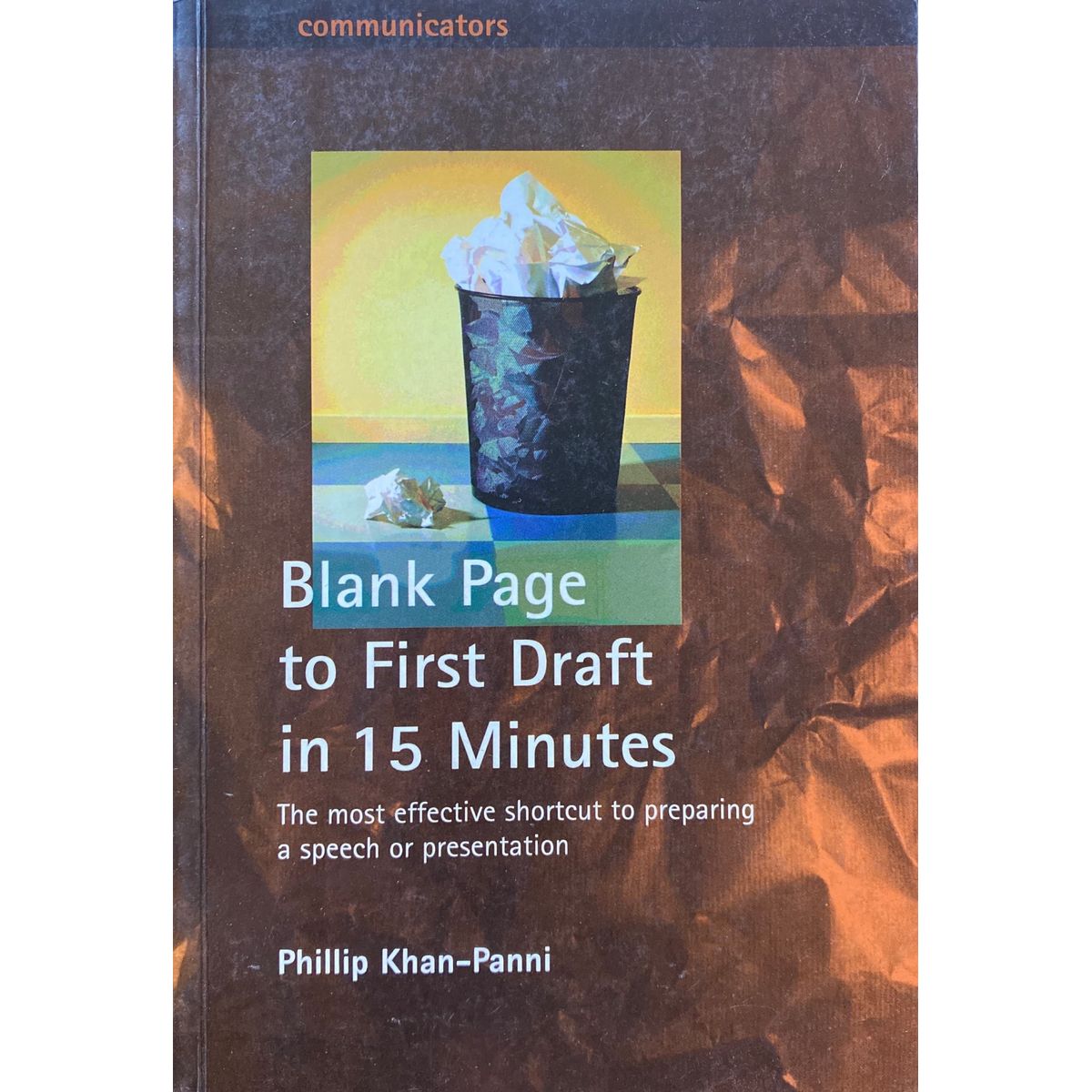 ISBN: 9781857037302 / 1857037308 - Blank Page to First Draft in 15 Minutes: The Most Effective Shortcut to Preparing a Speech or Presentation by Phillip Khan-Panni [2001]